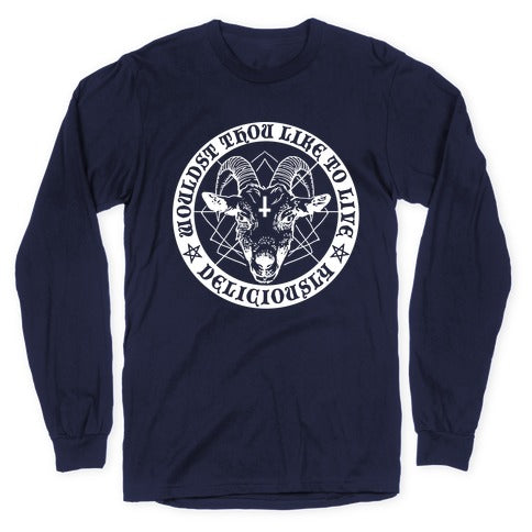 Black Philip: Wouldst Thou Like To Live Deliciously Longsleeve Tee
